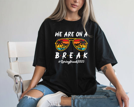 We Are On A Break 2025